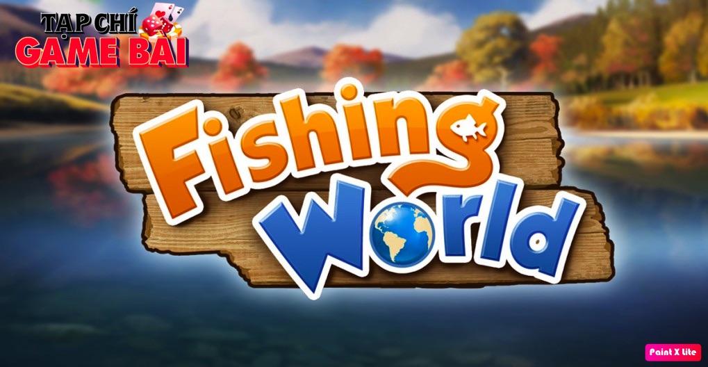 Ban ca doi thuong mobi fishing World